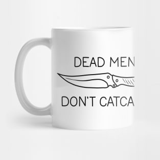 Dead Men Dont Catcall Mug